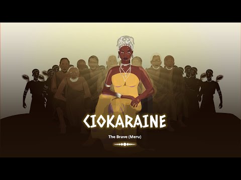 The Legend of Ciokaraine (Meru) | Shujaa Stories