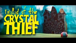 The Ballad of the Crystal Thief (Stop Motion Short)