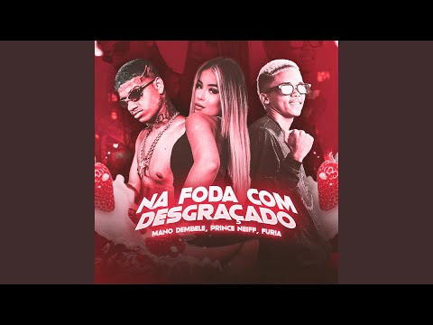 Na Foda Com Desgraçado