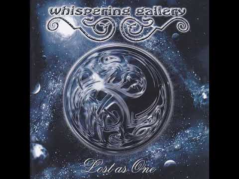 Whispering Gallery - Lost As One (2002) (Full Album)