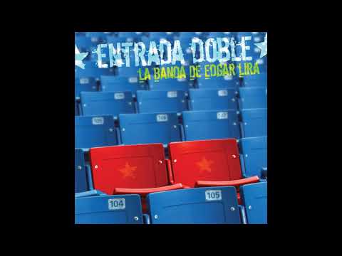 EDGAR LIRA - ENTRADA DOBLE (2003) ALBUM COMPLETO