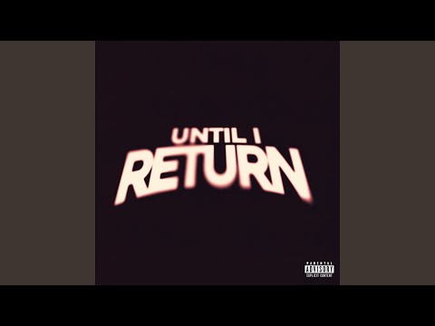 Until I Return ( intro )
