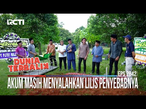 Akum Masih Menyalahkan Lilis Penyebabnya - Dunia Terbalik