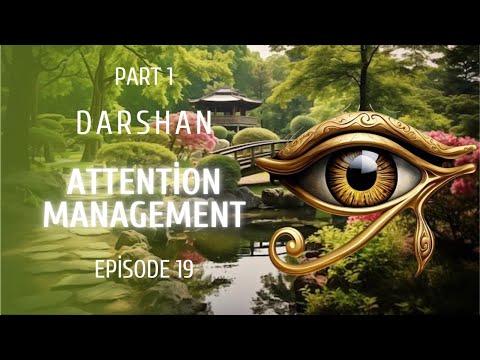 Darshan with a sage. Episode 19. Attention management. Spiritual channel
