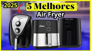 ✅Air Fryer// TOP 5  Melhores Air Fryers Para Comprar Em 2024!
