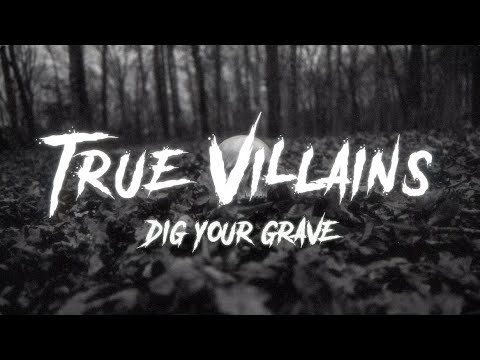 True Villains - Dig Your Grave - OFFICIAL MUSIC VIDEO