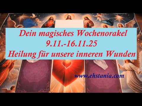 Dein magisches Wochenorakel 9.11.- 16.11.25--Heilung für unsere inneren Wunden 💖🙏