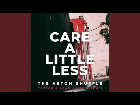 Care A Little Less (Tobtok & Adam Griffin Remix)