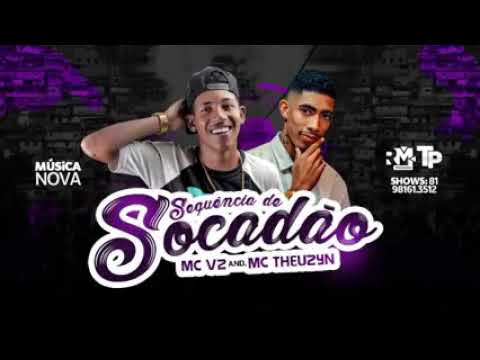 🔴MC V2 E MC THEUZYN - SEQUÊNCIA DE SOCADÃO ( BREGA FUNK )