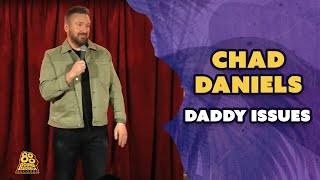 Chad Daniels | Twelfth Night | Daddy Issues