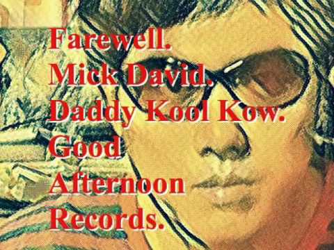 Farewell.Mick David.Daddy Kool Kow.Good Afternoon Records.