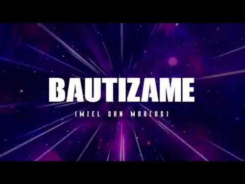 Bautízame - Miel San Marcos (Lyric Video)