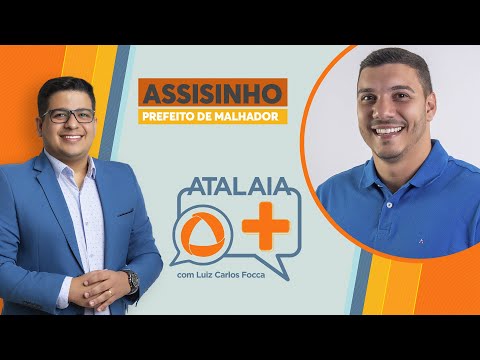 ATALAIA MAIS - FOCCA ENTREVISTA ASSISINHO, PREFEITO DE MALHADOR - AO VIVO: TV ATALAIA - 06/11/2025