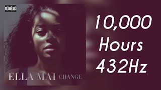 (432Hz) Ella Mai - 10,000 Hours