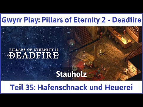 Pillars of Eternity 2 deutsch Deadfire Teil 35 - Hafenschnack und Heuerei Let's Play