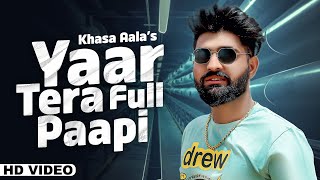 Download lagu Yaar Tera Full Paapi | KHASA AALA CHAHAR | Sweta Chauhan | New Haryanvi Songs Haryanavi mp3