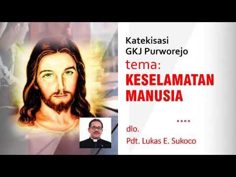 #KATEKISASI  #Lukas Eko Sukoco   HAKIKAT  KESELAMATAN   YANG  SEJATI