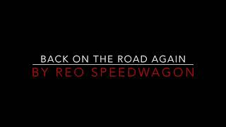 REO Speedwagon - Back On The Road Again [1979] Lyrics HD