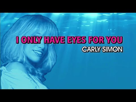 I Only Have Eyes For You - Carly Simon