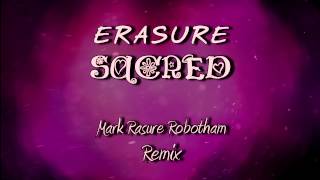 Erasure - Sacred - Mark Rasure Robotham Remix