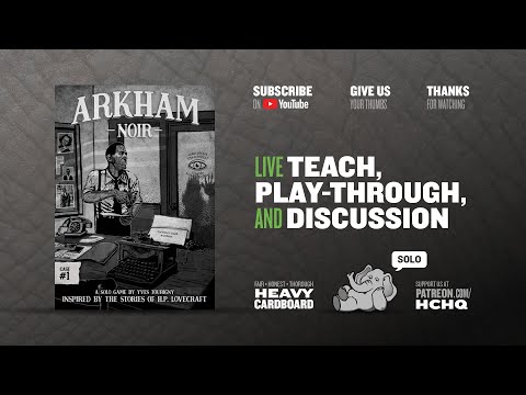 Arkham Noir: Case #1 --- solo Play-through by Heavy Cardboard