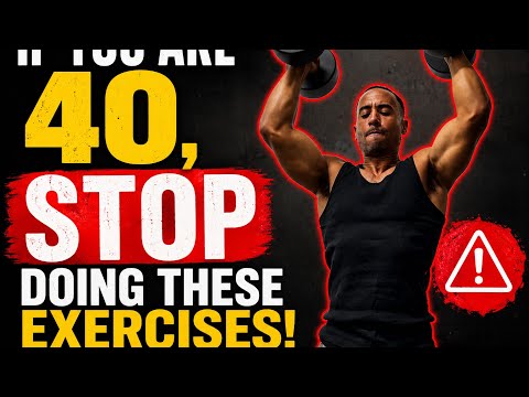 If you are 40, STOP doing these 3 Exercises!
