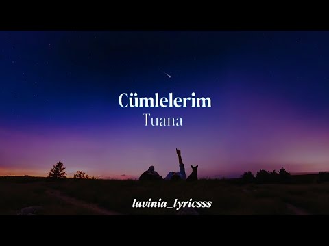 C&uuml;mlelerim - Tuana (Lyrics) Lavinia Lyrics 
