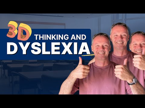 3D Thinking and the Dyslexic Brain