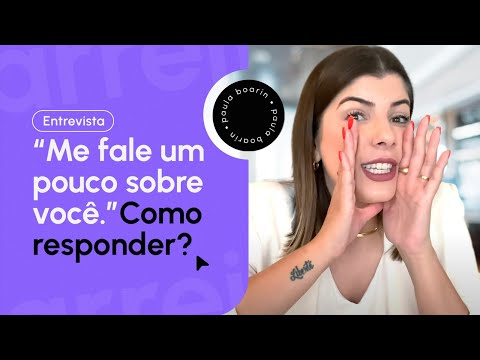 "ME FALE UM POUCO SOBRE VOCÊ": COMO RESPONDER?  🤔