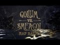 Gollum vs. Smeagol Rap Battle 