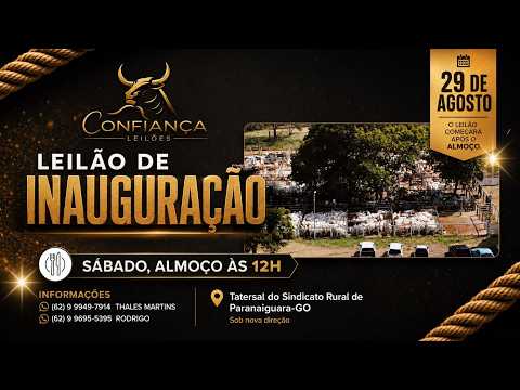 LEILÃO DE INAUGURAÇÃO CONFIANÇA LEILÕES - 29/08/26 - PARANAIGUARA-GO
