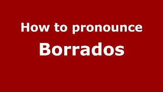How to pronounce Borrados