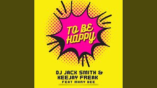 To Be Happy (feat. Mary Dee) [Extended Mix]