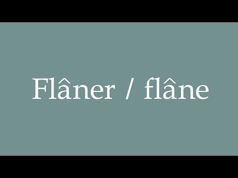How to Pronounce ''Flâner - flâne'' (Stroll / strolls) Correctly in French