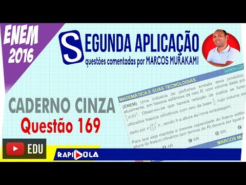 STRAIGHT CIRCULAR CYLINDER - SECOND ENEM APPLICATION: QUESTION 169