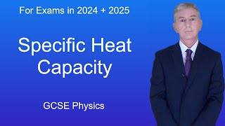 GCSE Science Revision Physics "Specific Heat Capacity"