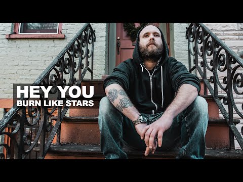 Burn Like Stars - "Hey You" (Music Video)