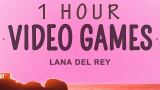 Lana Del Rey - Video Games | 1 hour lyrics