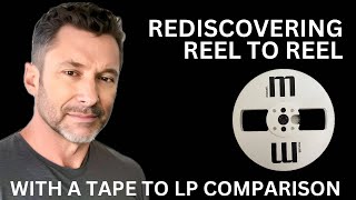 Vintage Reel To Reel Tape - Observations and Tape To LP Comparison