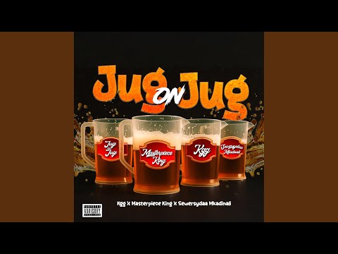 Jug on Jug (feat. KGG & Sewersyda Mkadinali)