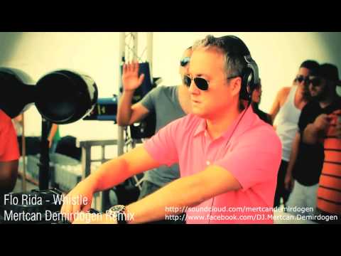 Flo Rida - Whistle ( Mertcan Demirdöğen Remix )