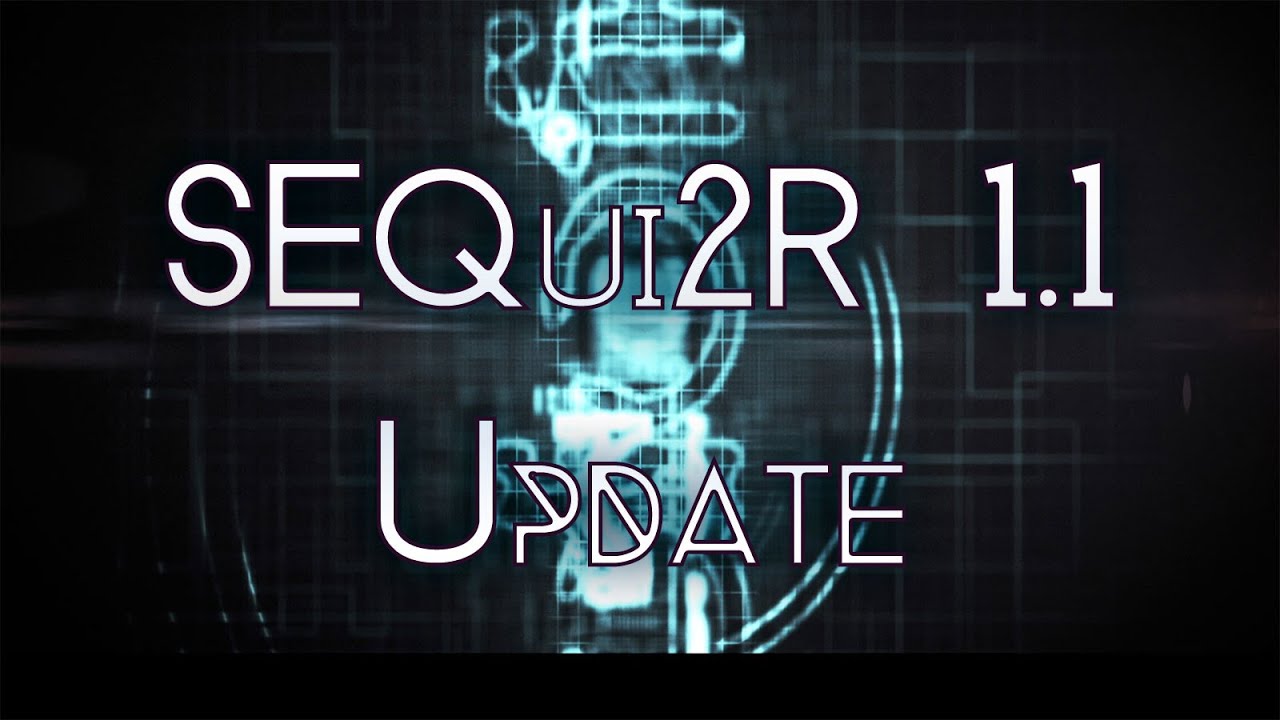SEQui2R 1.1 Update - New Features Walkthrough