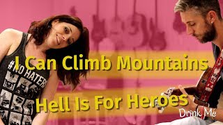 I Can Climb Mountains - Hell is For Heroes - Cover by Drink Me