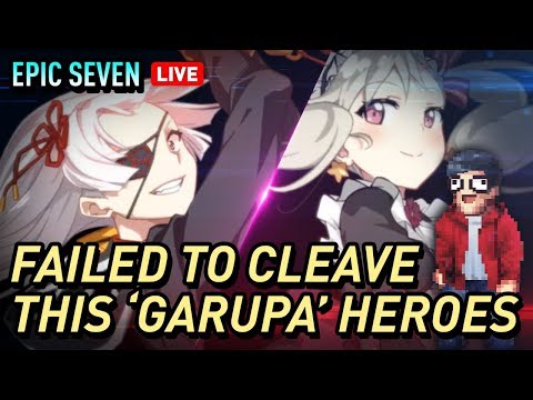 [Epic Seven] GVG | TheLerds vs GaRuPa - Can't Cleave when Ungeared (AGAIN)