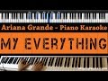 My Everything Ariana Grande Karaoke Piano The Latest