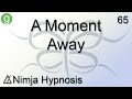 A Moment Away - Hypnosis