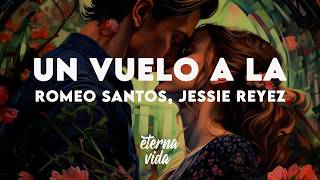 Romeo Santos, Jessie Reyez - Un Vuelo A La (Letra/Lyrics)