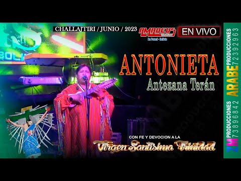 Antonieta Antezana Vivo 2023 / Challajtiri / Festividad V de la Santísima Trinidad / ZM Producciones