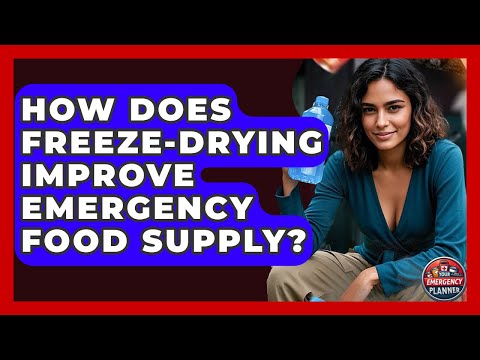 How Does Freeze-drying Improve Emergency Food Supply? - Your Emergency Planner