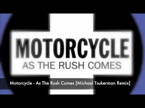 Motorcycle - As The Rush Comes [Michael Tsukerman Remix] (Unofficial)